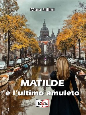 cover image of Matilde e l'ultimo amuleto